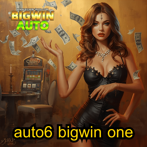 auto6 bigwin one